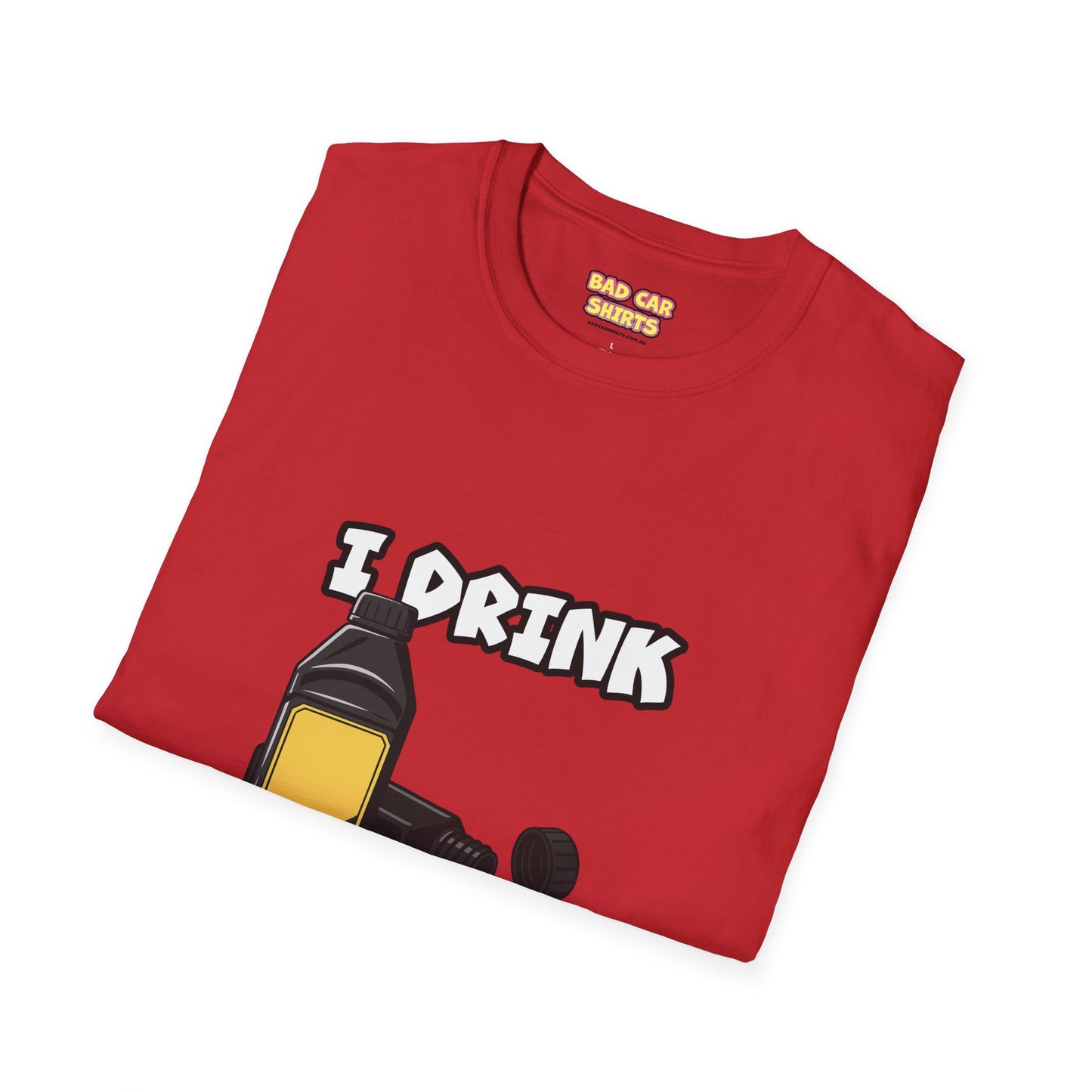 I Drink Brake Fluid Tshirt