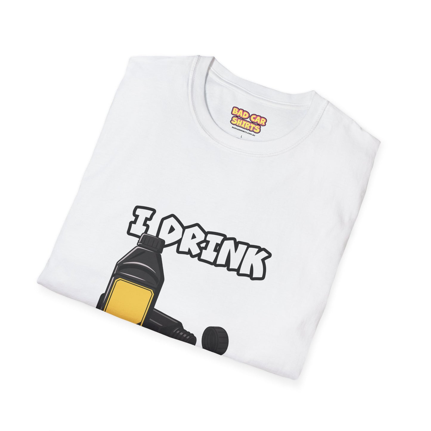 I Drink Brake Fluid Tshirt
