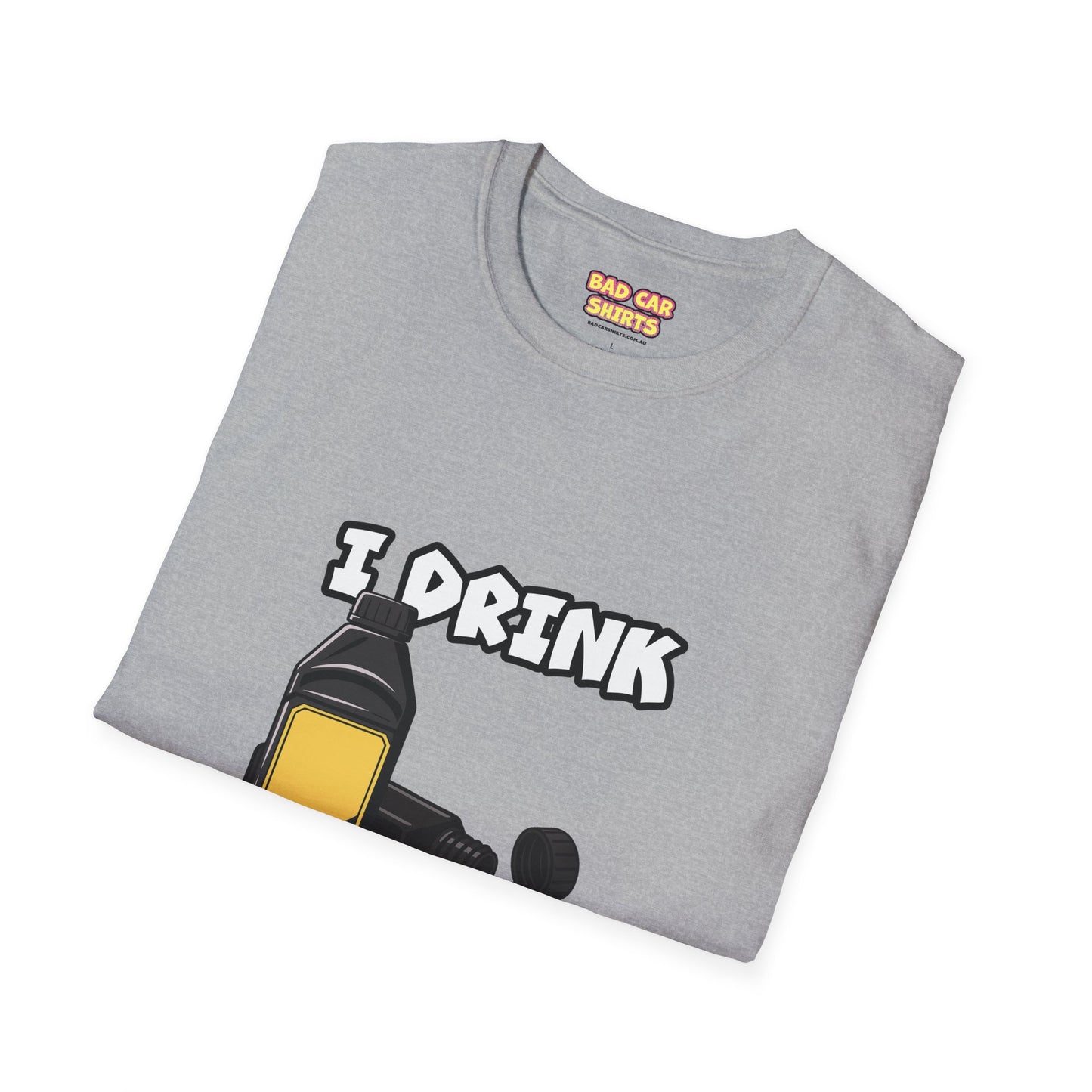 I Drink Brake Fluid Tshirt